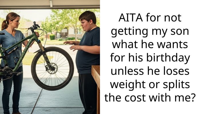 AITA for not getting my son what he wants for his birthday unless he loses weight or splits the cost with me?
