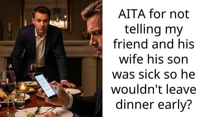 AITA for not telling my friend and his wife his son was sick so he wouldn’t leave dinner early?