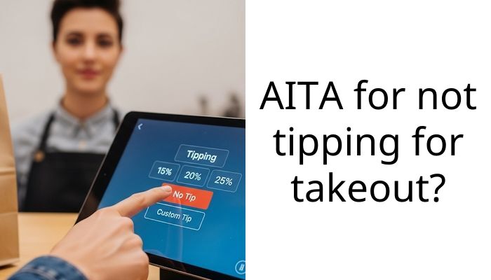 AITA for not tipping for takeout?