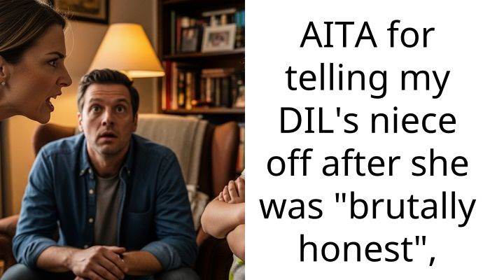 AITA for telling my DIL’s niece off after she was “brutally honest”,