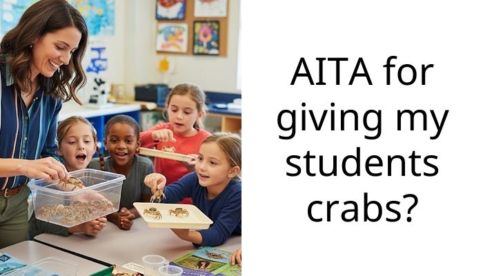 AITA for giving my students crabs?