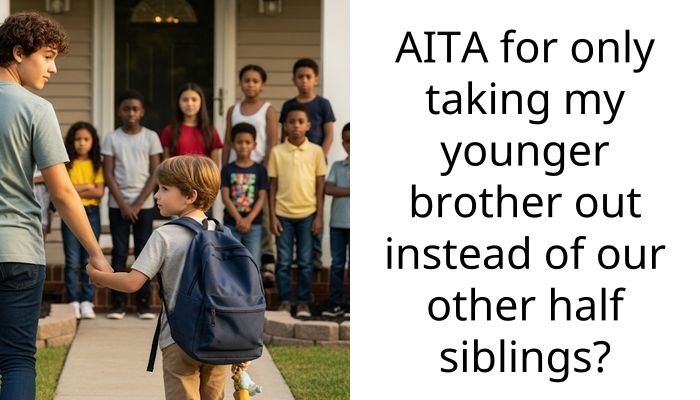 AITA for only taking my younger brother out instead of our other half siblings?