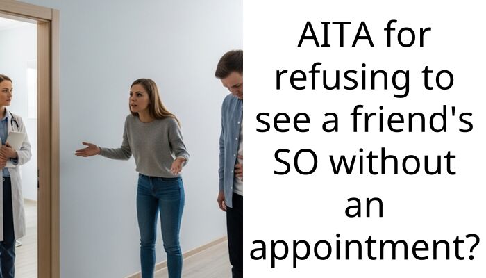 Friend’s Girlfriend Stormed My Clinic When I Refused To Let Her Cut In Front Of Patients