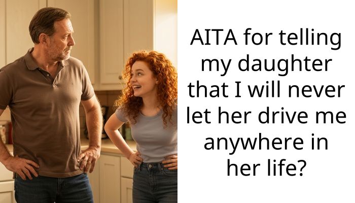 AITA for telling my daughter that I will never let her drive me anywhere in her life?