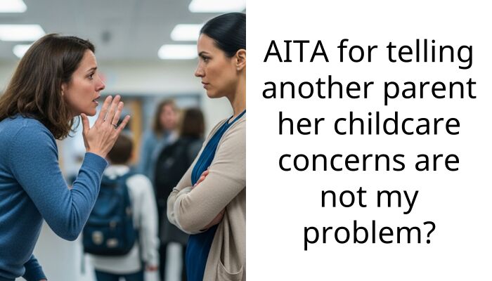 Mom Demanded I Force My Daughter To Be Friends With Her Kid Just For Free Childcare