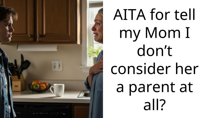 I Finally Told My Mom She’s Not My Mother Because Grandma Did Everything for Us