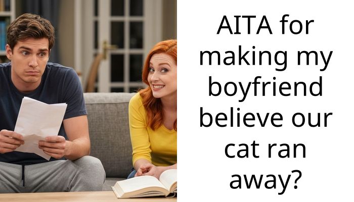Lady Throws Out Her Cheating Boyfriend, Takes Revenge By Making Him Believe Cat Ran Away