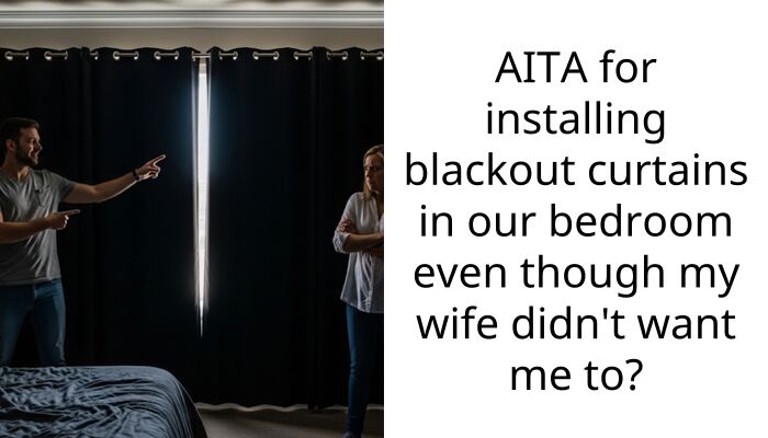 Wife Told Me To Sleep In The Bas**ent So I Installed Blackout Curtains Without Asking