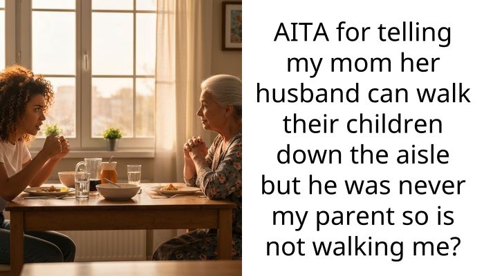 Mom’s husband demanded to walk me down the aisle and now they’re both acting like I’m crazy