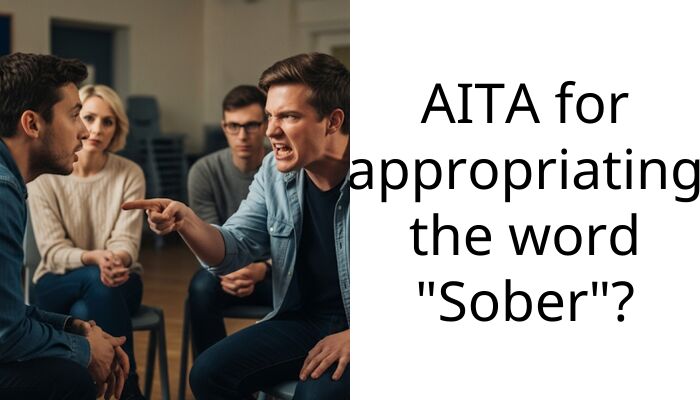 AITA for appropriating the word “Sober”?