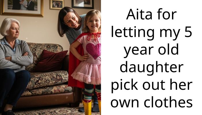 Aita for letting my 5 year old daughter pick out her own clothes