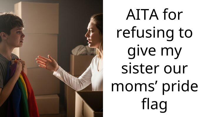 AITA for refusing to give my sister our moms’ pride flag