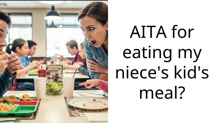 AITA for eating my niece’s kid’s meal?