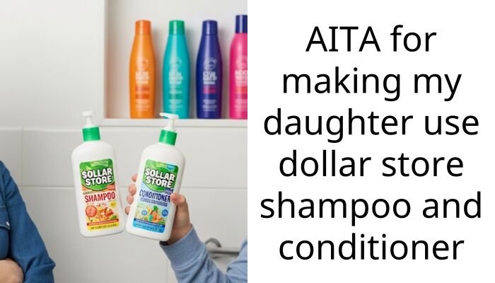 I Refuse To Buy My Daughter Expensive Conditioner After Doubting She Was Even Mine