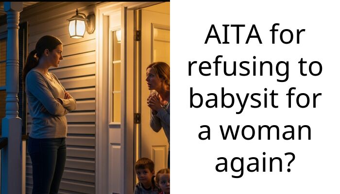 AITA for refusing to babysit for a woman again?