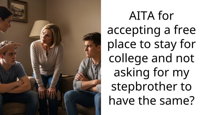 My Grandparents Offered Me Free Housing But Now My Family Demands I Give It To My Stepbrother