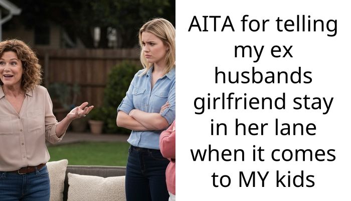 Ex’s Girlfriend Called My Daughter Weird So I Told Her Exactly What She Is