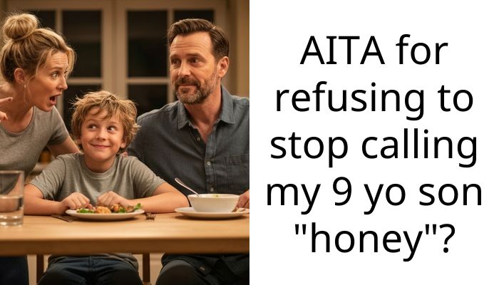 AITA for refusing to stop calling my 9 yo son “honey”?
