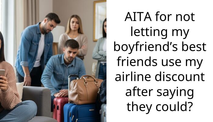 Boyfriend’s Friends Ditched Him for a Concert but Still Expect My Flight Discounts for Their Trip