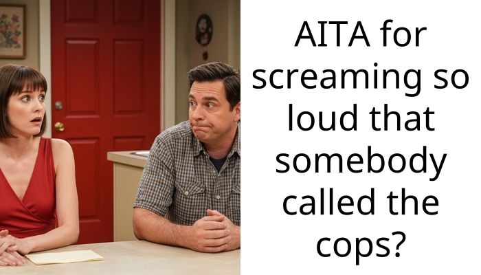 Redditor Shunned By Parents After Screaming So Loud Someone Decided To Call The Police