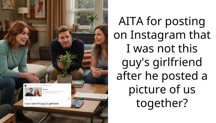 AITA for posting on Instagram that I was not this guy’s girlfriend after he posted a picture of us together?