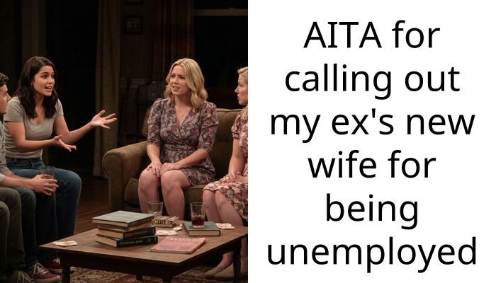 Redditor Embarra*sed Her Ex’s New Wife for Being Unemployed and Made Her Cry in Front of Their Mutual Friends
