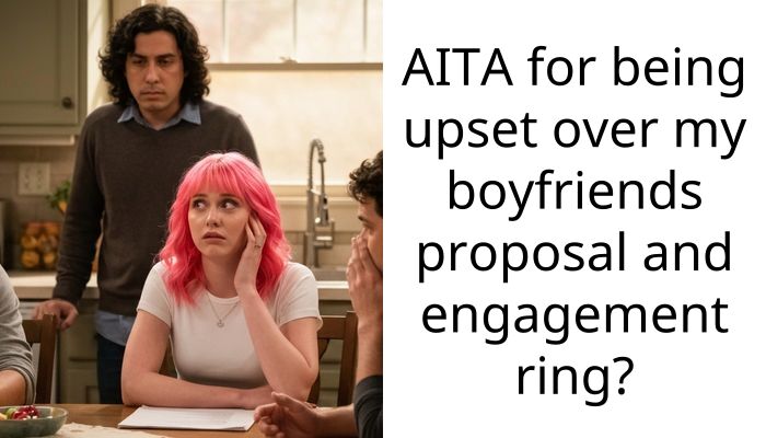 AITA for being upset over my boyfriends proposal and engagement ring?