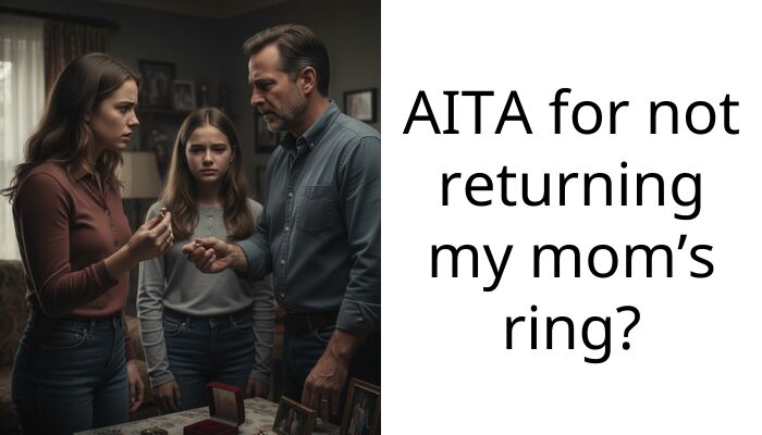 AITA for not returning my mom’s ring?