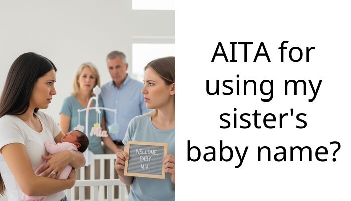 AITA for using my sister’s baby name?