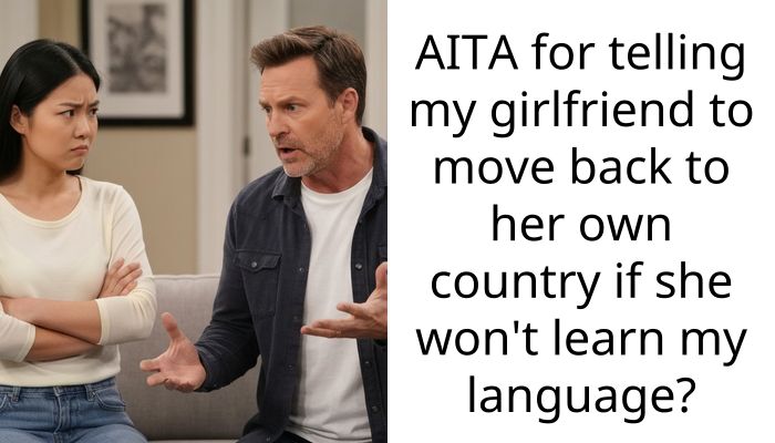 Man Tells His Girlfriend To Return To Her Home Country If She Isn’t Willing To Learn His Language