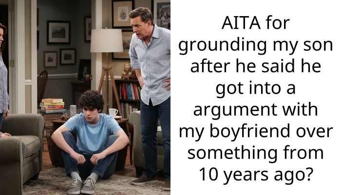 AITA for grounding my son after he said he got into a argument with my boyfriend over something from 10 years ago?