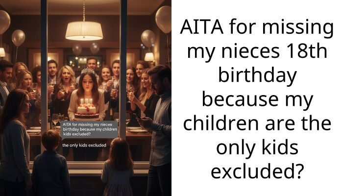 AITA for missing my nieces 18th birthday because my children are the only kids excluded?