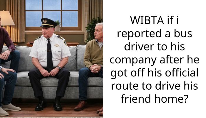 WIBTA if i reported a bus driver to his company after he got off his official route to drive his friend home?