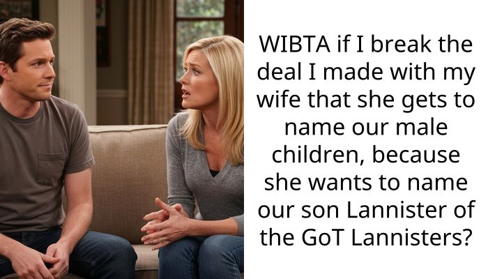 Wife demands to name our son Lannister and I’m planning to change it behind her back