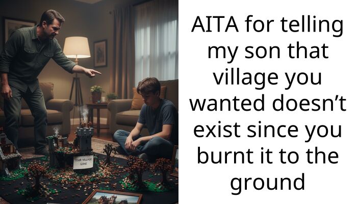 AITA for telling my son that village you wanted doesn’t exist since you burnt it to the ground