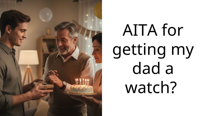 I refused to let my sister take credit for a gift after she stole Dad’s last watch