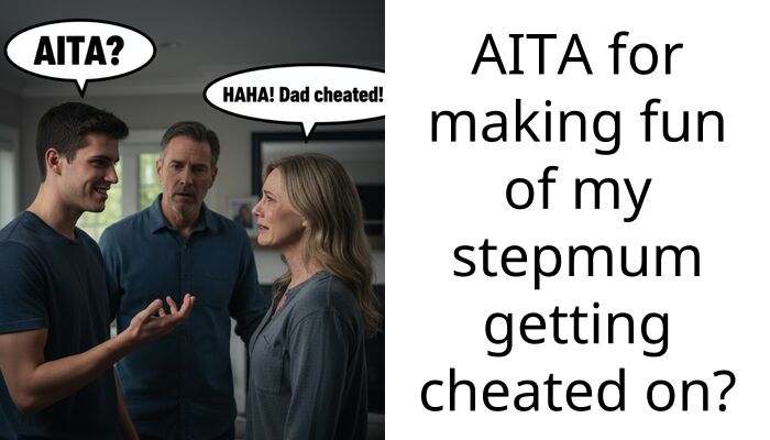 My Stepmum Called My Mom A S**t So I Reminded Her Why Dad Actually Left Her