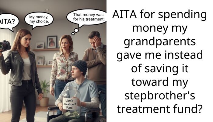 Teen Spends Gift Money From Grandparents, Stepfamily Calls Her “Selfish” for Not Donating It to Sick Brother’s Treatment