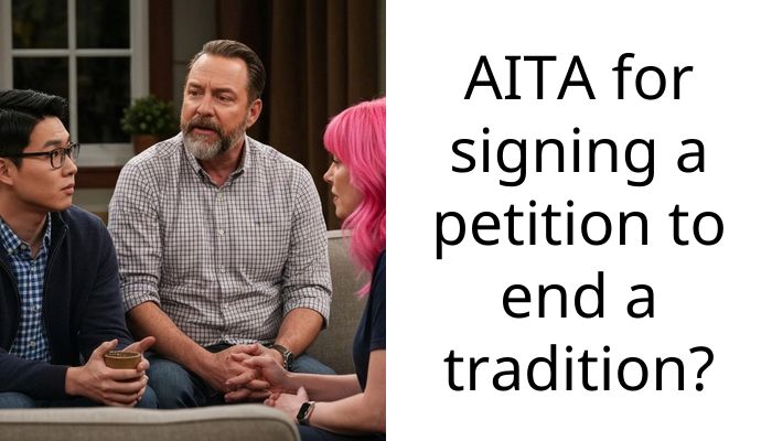 AITA for signing a pet*tion to end a tradition?