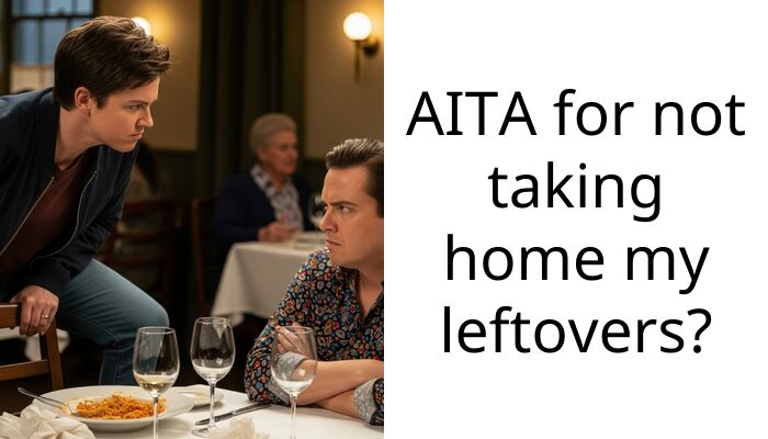 AITA for not taking home my leftovers?