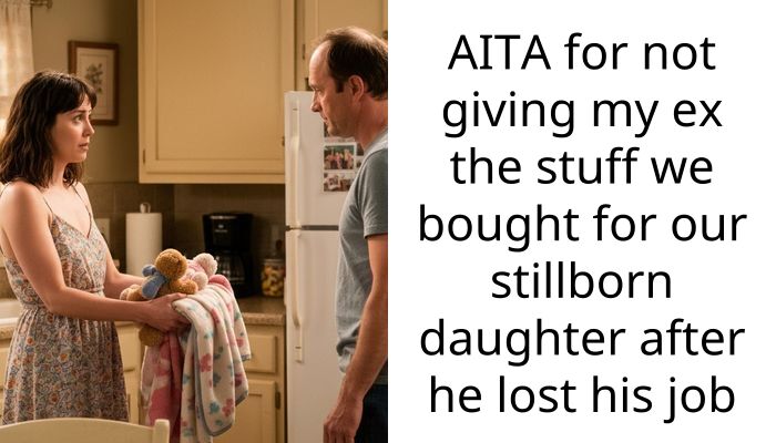 Ex cheated while I buried our daughter and now expects me to give his mistress my baby’s things