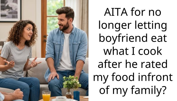 My Boyfriend Rated My Cooking Out Of 10 In Front Of My Parents And I Lost It