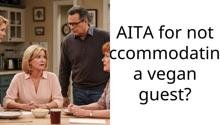 AITA for not accommodating a vegan guest?