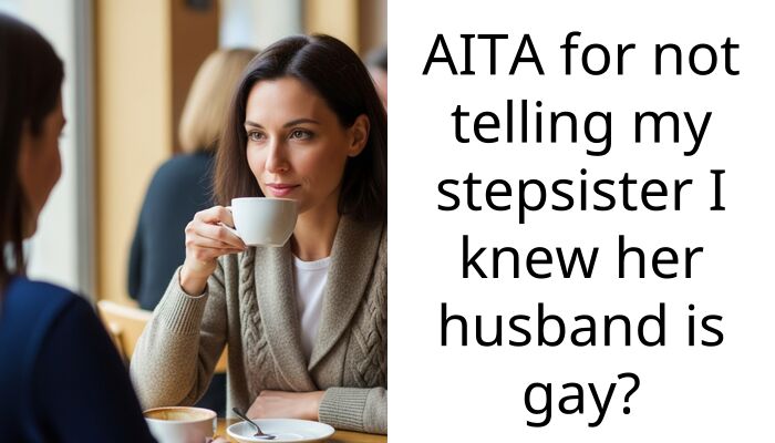 Stepsister Outed Her Husband After Finding His Secret and Now She Is Blaming Me
