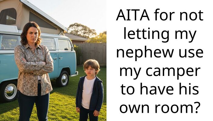 My Parents Are Demanding I Let My Destructive Nephew Live in My Vintage Camper