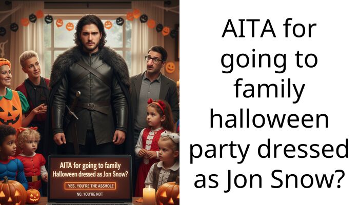 AITA for going to family halloween party dressed as Jon Snow?