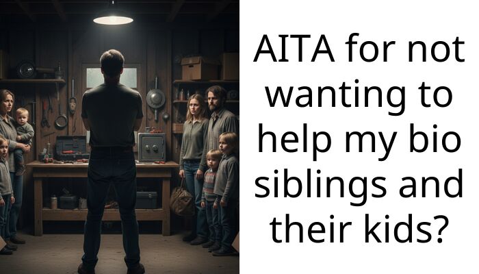 My Neglectful Bio Family Wants Me To Save Them But I Refuse To Let Them Ruin My Life