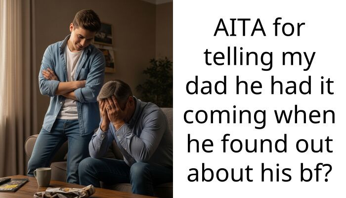 AITA for telling my dad he had it coming when he found out about his bf?
