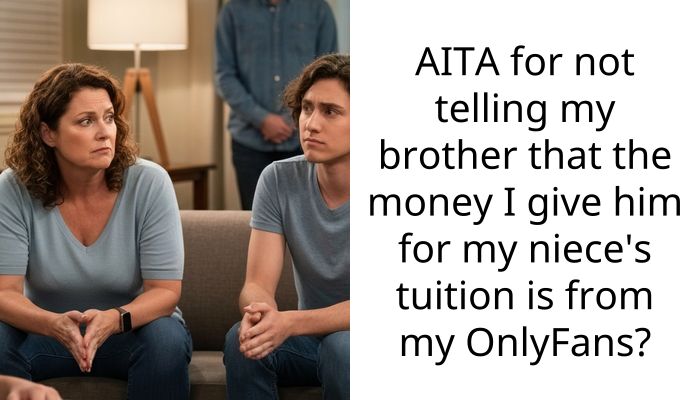 AITA for not telling my brother that the money I give him for my niece’s tuition is from my On****ns?