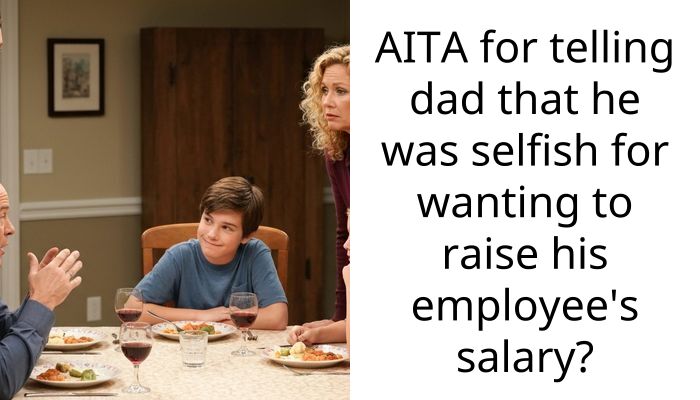 AITA for telling dad that he was selfish for wanting to raise his employee’s salary?